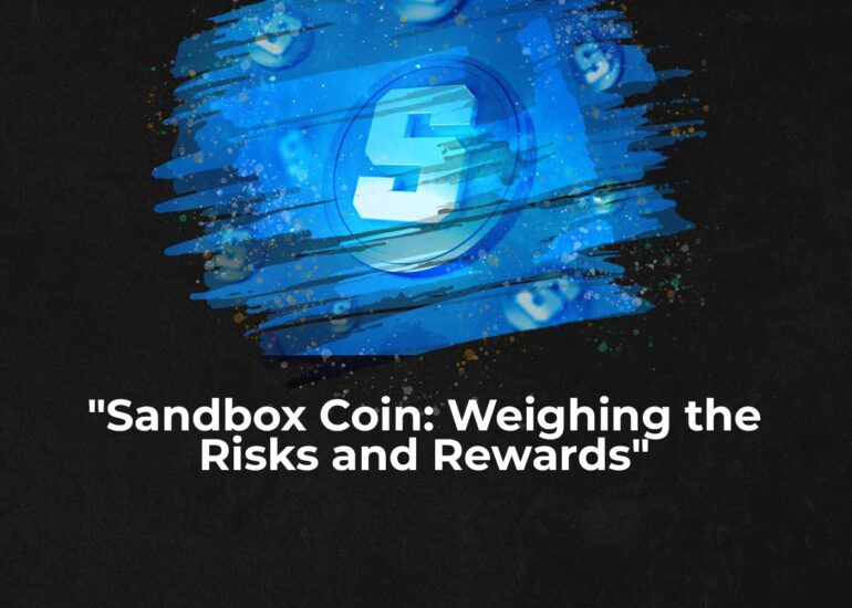 Sandbox Coin: Weighing the Risks and Rewards