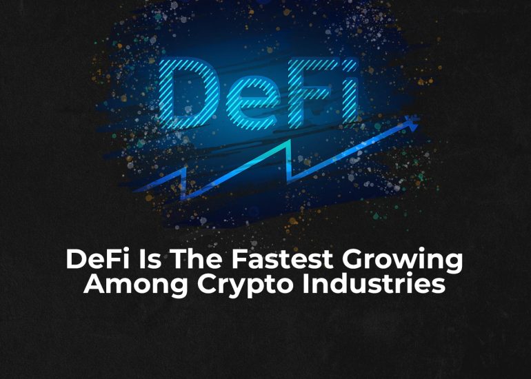 DeFi Is The Fastest Growing Among Crypto Industries