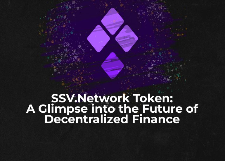 SSV.Network Token: A Glimpse into the Future of Decentralized Finance