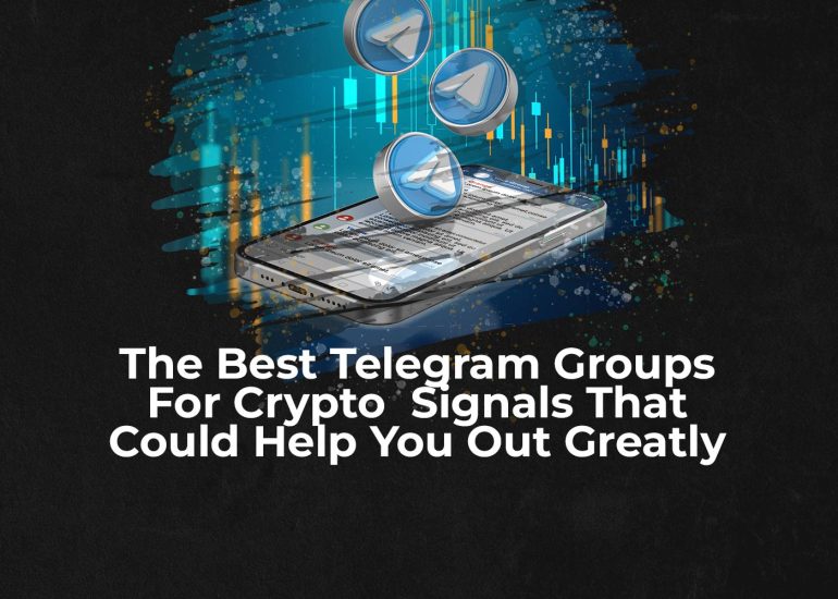 The Best Telegram Groups For Crypto Signals That Could Help You Out Greatly