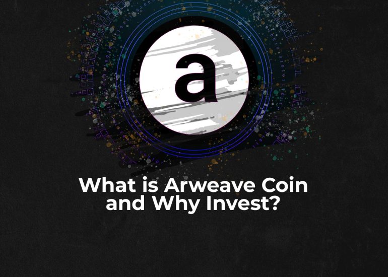 What is Arweave Coin and Why Invest